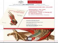 Presentazione del Volume: Animali in un "serraglio pisano" tra cinque e seicento di Lucia Tongiorgi Tomasi.