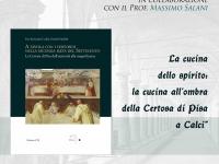 Conferenza "La cucina dello spirito: la cucina all'ombra della Certosa di Pisa a Calci"
